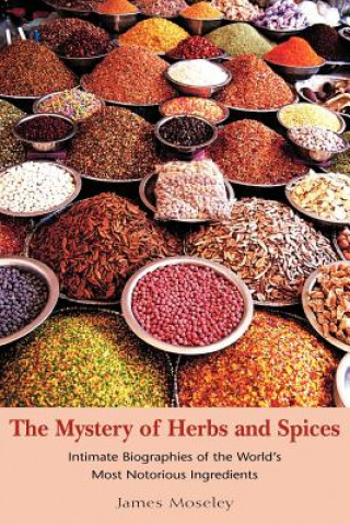 Kniha Mystery of Herbs and Spices James Moseley