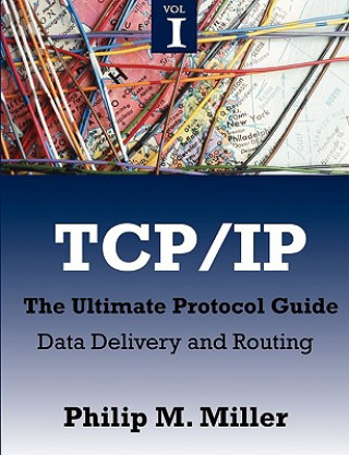 Könyv TCP/IP - The Ultimate Protocol Guide Philip M. Miller