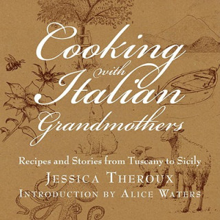 Buch Cooking with Italian Grandmothers Jessica Theroux