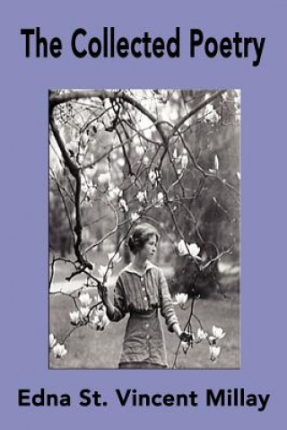 Kniha Collected Poetry of Edna St. Vincent Millay Edna St Vincent Millay