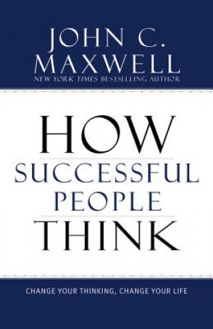 Carte How Successful People Think John C. Maxwell