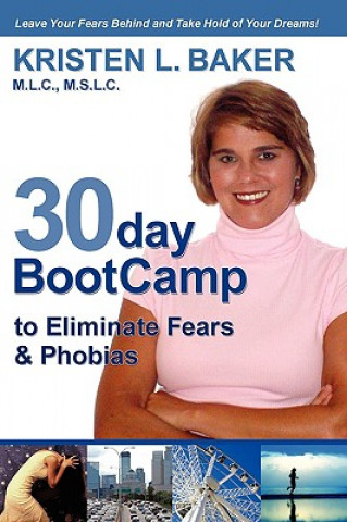 Carte 30day BootCamp to Eliminate Fears & Phobias Kristen L. Baker