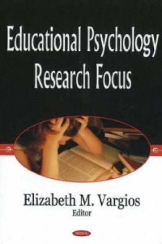 Kniha Educational Psychology Research Focus Elizabeth M Vargios