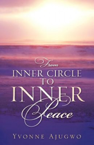 Book From Inner Circle To Inner Peace Yvonne Ajugwo