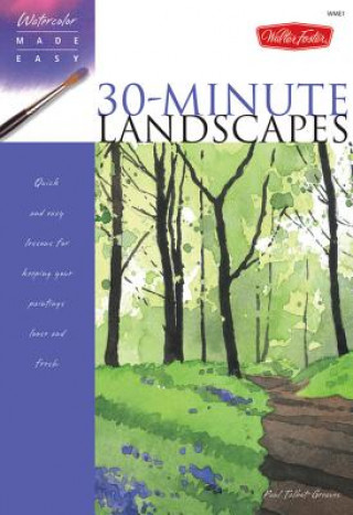 Kniha Watercolor Made Easy: 30-Minute Landscapes Paul Talbot-Greaves