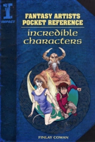 Kniha Fantasy Artist's Pocket Reference: Incredible Characters Finlay Cowan