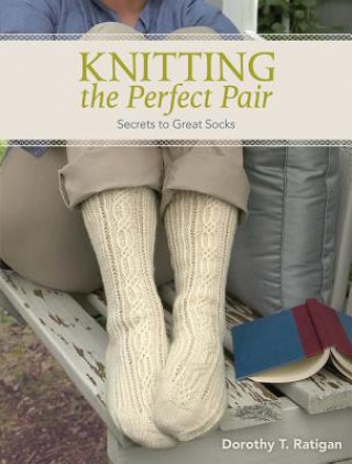 Könyv Knitting the Perfect Pair Dorothy Ratigan