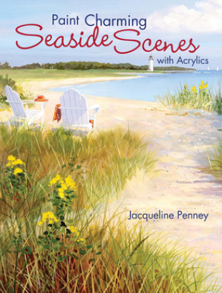 Книга Paint Charming Seaside Scenes with Acrylics Jacqueline Penney