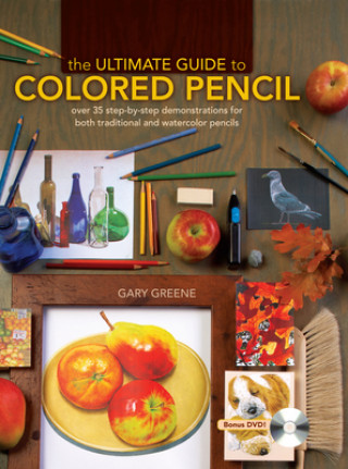 Knjiga Ultimate Guide to Colored Pencil Gary Greene