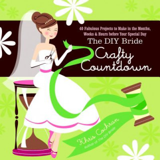 Kniha DIY Bride Crafty Countdown, The Khris Cochran