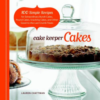 Knjiga Cake Keeper Cakes Lauren Chattman