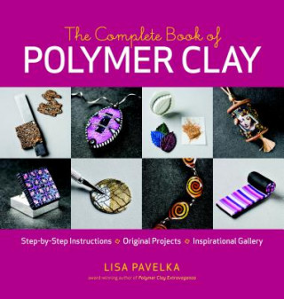 Könyv Complete Book of Polymer Clay Lisa Pavelka