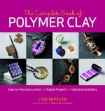 Carte Complete Book of Polymer Clay Lisa Pavelka