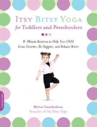 Carte Itsy Bitsy Yoga for Toddlers and Preschoolers Helen Garabedian