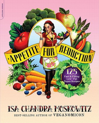 Kniha Appetite for Reduction Isa Chandra Moskowitz