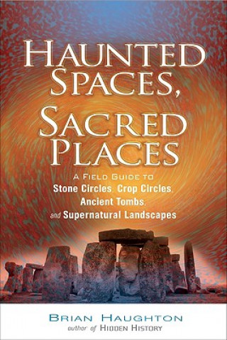 Kniha Haunted Spaces, Sacred Places Brian Haughton