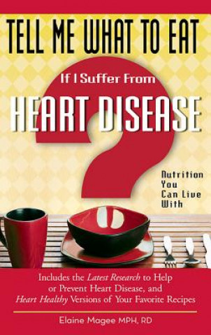 Kniha Tell Me What to Eat If I Suffer from Heart Disease Elaine Magee