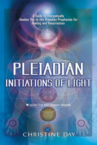 Kniha Pleiadian Initiations of Light Christine Day