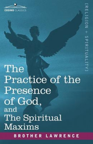 Книга Practice of the Presence of God, and the Spiritual Maxims Brother