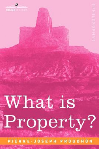 Carte What Is Property? Pierre-Joseph