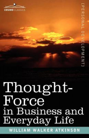 Książka Thought-Force in Business and Everyday Life William