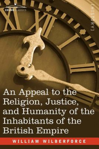 Kniha Appeal to the Religion, Justice, and Humanity of the Inhabitants of the British Empire William