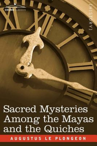 Kniha Sacred Mysteries Among the Mayas and the Quiches Augustus