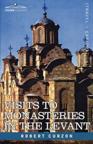 Carte Visits to Monasteries in the Levant Robert Jr Curzon