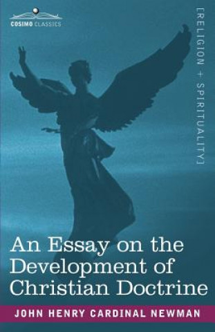 Könyv Essay on the Development of Christian Doctrine Cardinal John Henry Newman