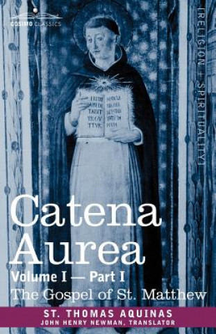 Könyv Catena Aurea St Thomas Aquinas
