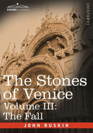 Carte Stones of Venice - Volume III John Ruskin