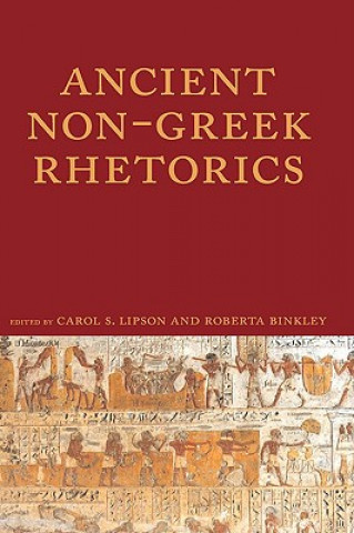 Livre Ancient Non-Greek Rhetorics Carol S. Lipson