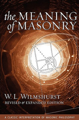 Libro Meaning of Masonry, Revised Edition W. L. Wilmshurst