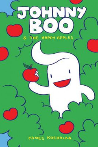 Knjiga Johnny Boo and the Happy Apples (Johnny Boo Book 3) James Kochalka