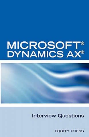 Kniha Microsoft (R) Dynamics Ax (R) Interview Questions www.itcookbook ITCOOKBOOK