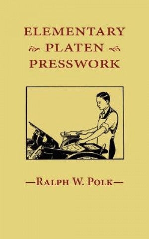 Książka Elementary Platen Presswork Ralph W Polk