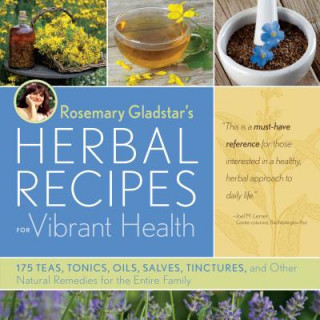 Kniha Rosemary Gladstar's Herbal Recipes for Vibrant Health Rosemary Gladstar