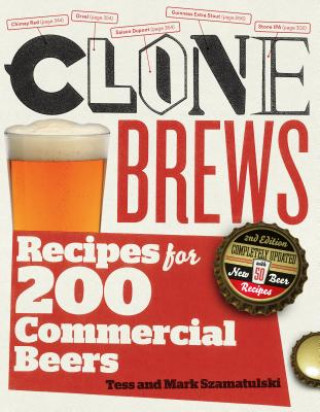 Książka Clone Brews: Recipes for 200 Commercial Beers Tess Szamatulski