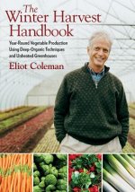 Könyv Winter Harvest Handbook Eliot Coleman