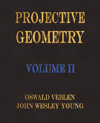 Kniha Projective Geometry - Volume II Veblen Oswald