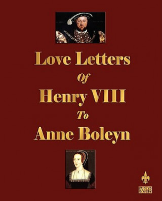 Kniha Love Letters of Henry VIII to Anne Boleyn Henry VIII