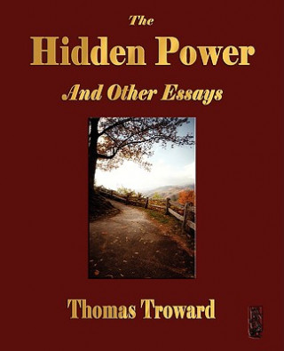 Kniha Hidden Power and Other Papers on Mental Science Thomas Troward