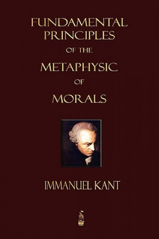 Carte Fundamental Principles of the Metaphysic of Morals Immanuel Kant