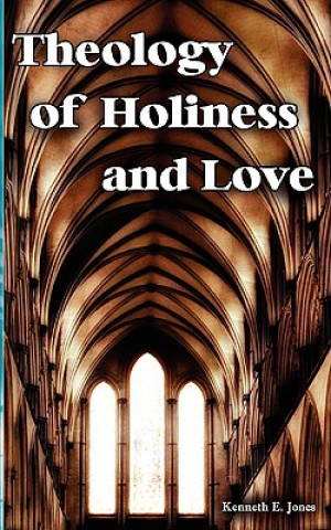 Książka Theology of Holiness and Love Kenneth