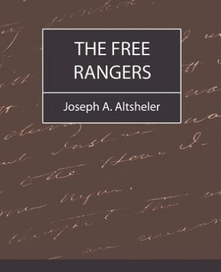 Carte Free Rangers A Altsheler Joseph a Altsheler