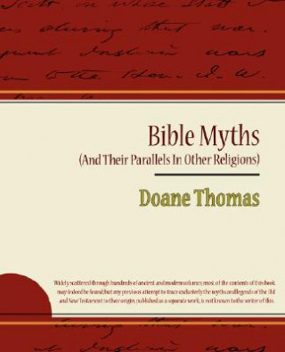 Könyv Bible Myths (and Their Parallels in Other Religions) Thomas Doane Thomas
