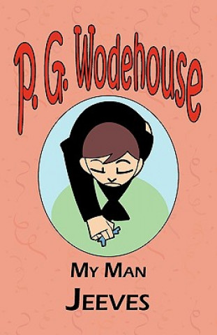 Kniha My Man Jeeves - From the Manor Wodehouse Collection, a selection from the early works of P. G. Wodehouse P G Wodehouse