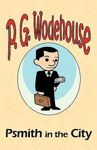 Book Psmith in the City - From the Manor Wodehouse Collection, a selection from the early works of P. G. Wodehouse P G Wodehouse