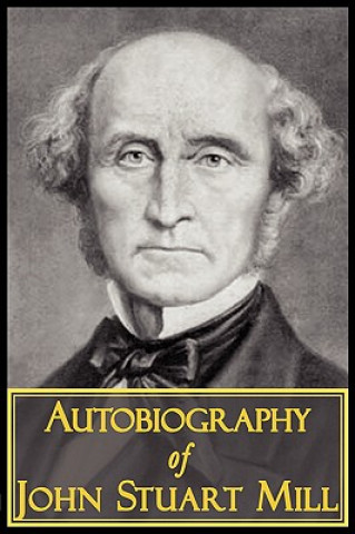 Książka Autobiography of John Stuart Mill John Stuart Mill