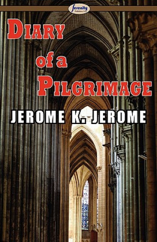 Kniha Diary of a Pilgrimage Jerome Klapka Jerome
